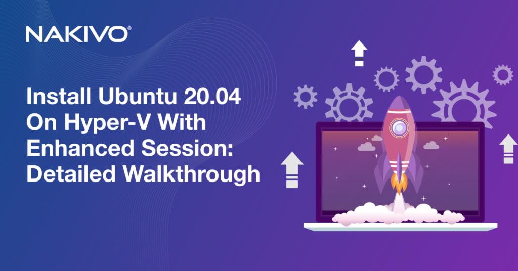 Detailed Walkthrough: Install Ubuntu 20.04 on Hyper-V with Enhanced Session