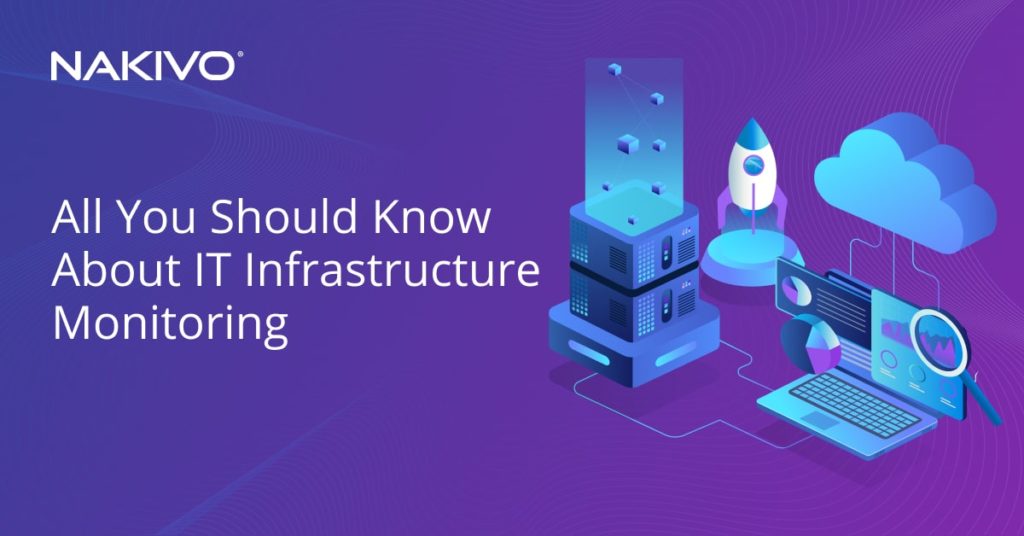All You Should Know About IT Infrastructure Monitoring