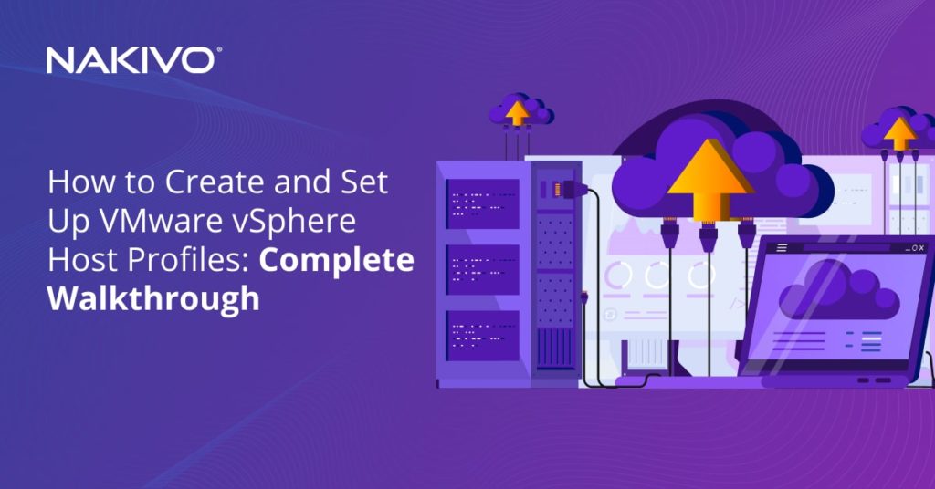 How to Create and Set Up VMware vSphere Host Profiles: Complete Walkthrough