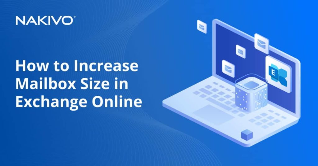 How to Increase Mailbox Size in Exchange Online