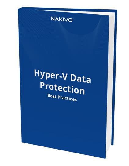 White Paper: Hyper-V Data Protection Best Practices