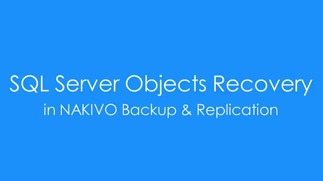 sql server objects recovery in nakivo video preview